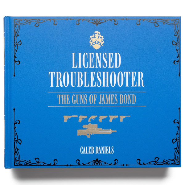 Licensed Troubleshooter: The Guns of James Bond