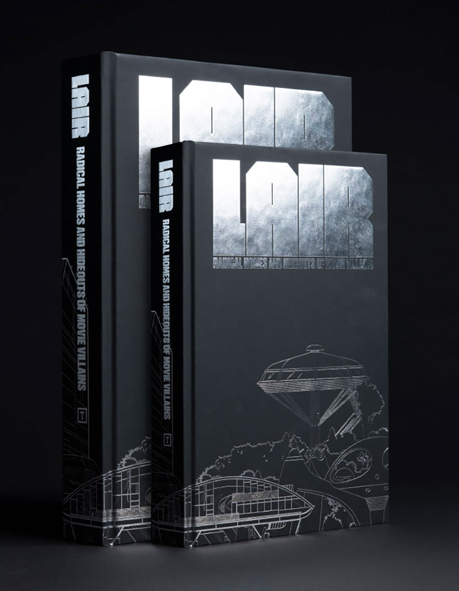 LAIR: Radical Homes and Hideouts of Movie Villains