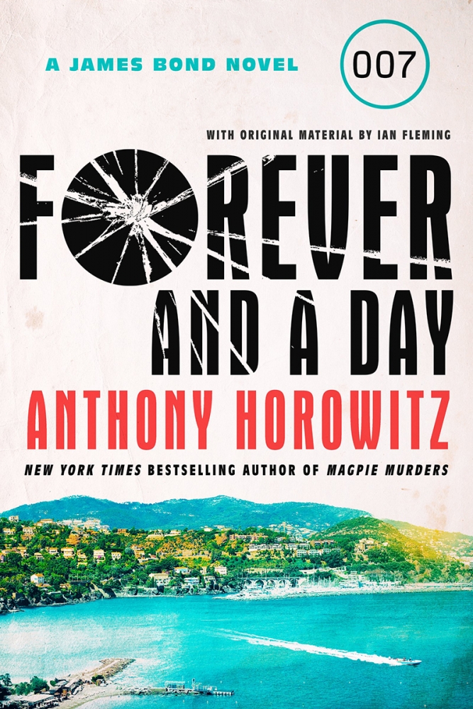 Forever And A Day Anthony Horowitz Bond Lifestyle