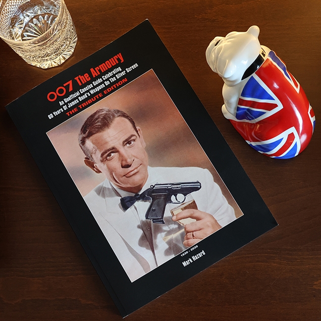 007 The Armoury - An Unofficial Concise Guide Celebrating 60 Years Of James Bond's Weapons On The Silver Screen