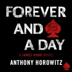New Anthony Horowitz James Bond novel Forever And A Day is a prequel to Casino Royale